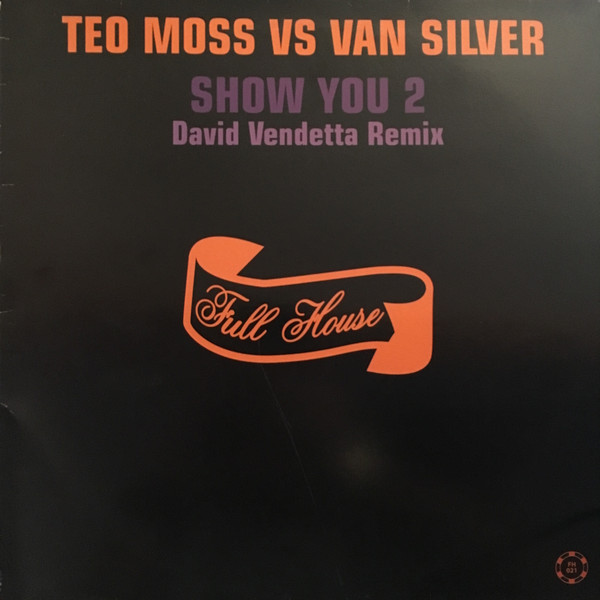 Teo Moss vs. Van Silver – Show You 2 (2006, Vinyl) - Discogs