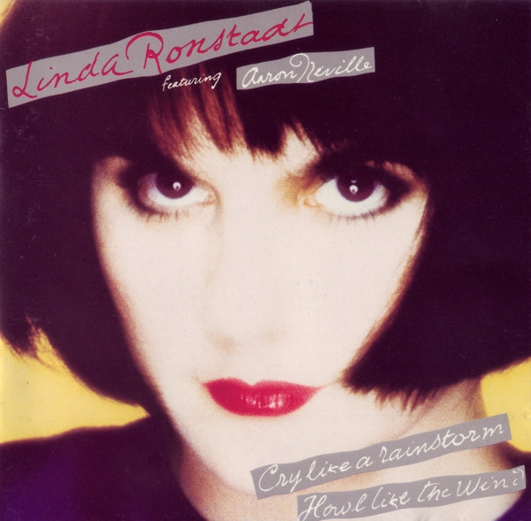 Linda Ronstadt Featuring Aaron Neville – Cry Like A Rainstorm