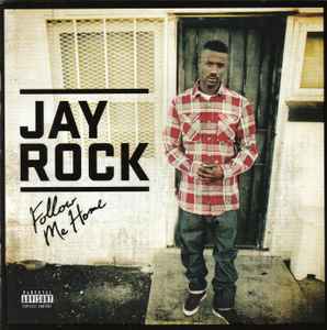 Follow Me Home - Jay Rock