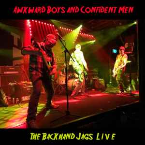 The Backhand Jags – Awkward Boys And Confident Men - The Backhand