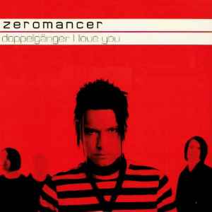 Zeromancer - Doppelgänger I Love You
