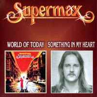 Supermax - World Of Today / Something In My Heart