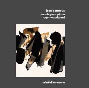 Jean Barraque | Roger Woodward – Sonate Pour Piano (2014, CD