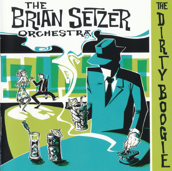 The Brian Setzer Orchestra - The Dirty Boogie | Releases | Discogs