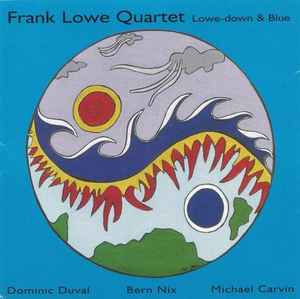 Frank Lowe Quartet - Lowe-Down & Blue
