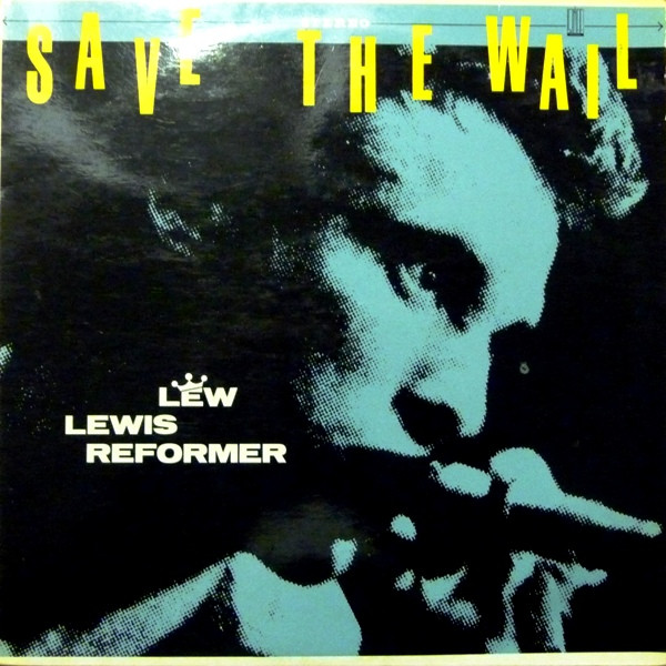 Lew Lewis Reformer – Save The Wail (1979, Vinyl) - Discogs