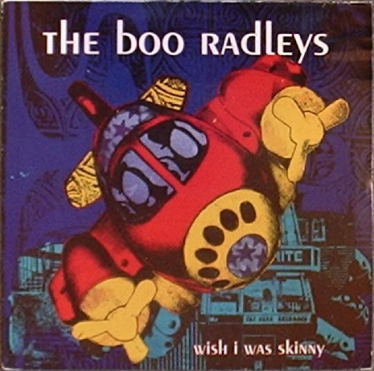 The Boo Radleys – Wish I Was Skinny (1993, Vinyl) - Discogs