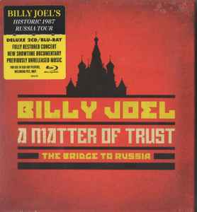 Billy Joel - A Matter Of Trust - The Bridge To Russia | Releases