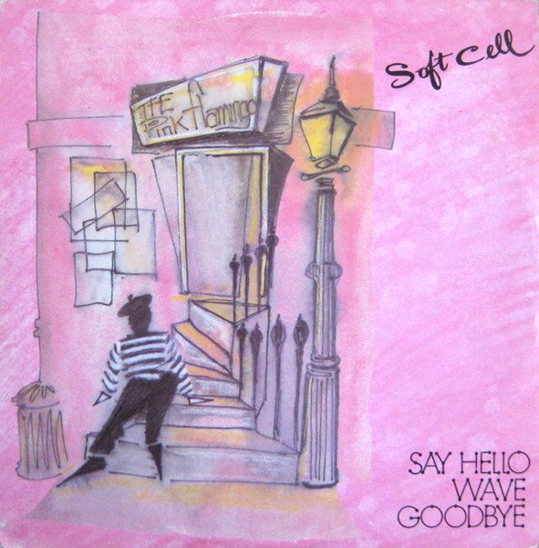 Soft Cell – Say Hello Wave Goodbye (1982, Vinyl) - Discogs