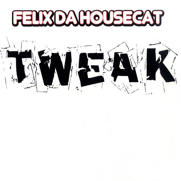 Felix Da Housecat Tweak 2008 Vinyl Discogs