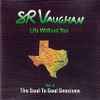 SR Vaughan* - Life Without You Vol. 4
