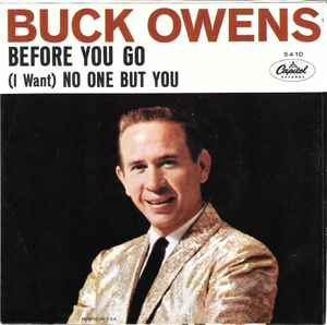Buck Owens - Before You Go / (I Want) No One But You album cover