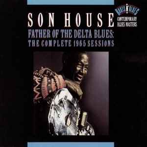 Son House - Father Of The Delta Blues: The Complete 1965 Sessions album cover