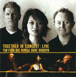 Together In Concert: Live - Tim Finn, Bic Runga, Dave Dobbyn