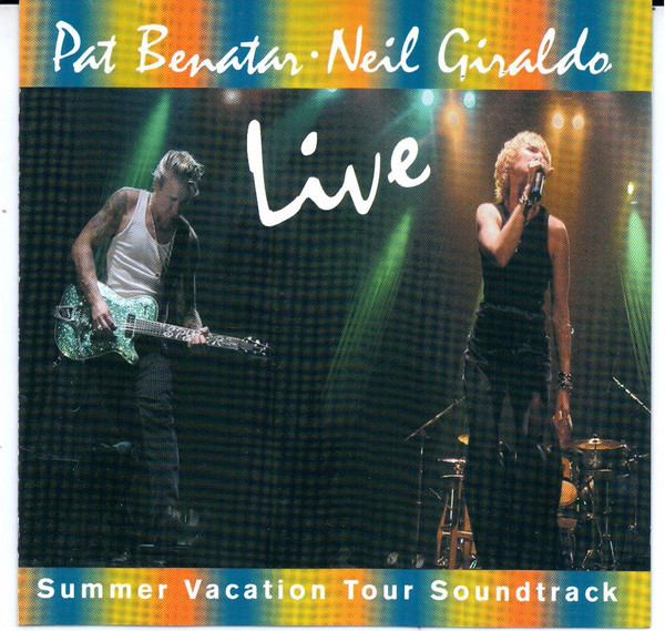 Pat Benatar Neil Giraldo – Live (Summer Vacation Tour Soundtrack