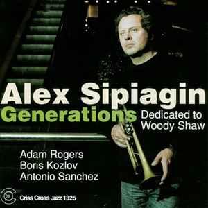 Alex Sipiagin - Generations - Dedicated To Woody Shaw