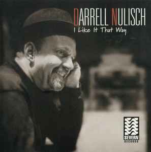 Darrell Nulisch - I Like It That Way