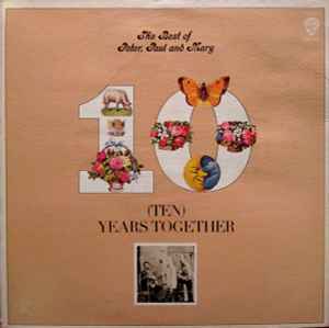 Pochette de l'album Peter, Paul & Mary - The Best Of Peter, Paul And Mary: (Ten) Years Together