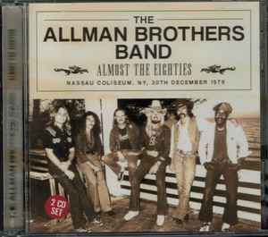 The Allman Brothers Band - Almost The Eighties: Nassau Coliseum, NY, 30th December 1979 album cover