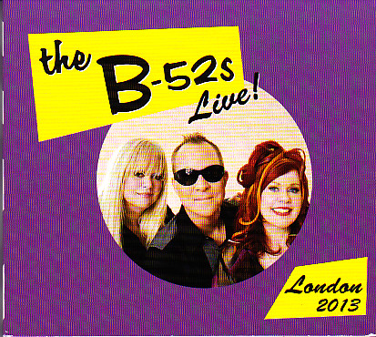 The B-52's – Live! London 2013 (2013, CD) - Discogs