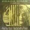 Praga Khan Feat. Jade 4 U* - Free Your Body / Injected With A Poison