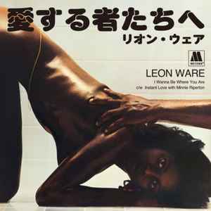 Leon Ware – I Wanna Be Where You Are / Instant Love (2018