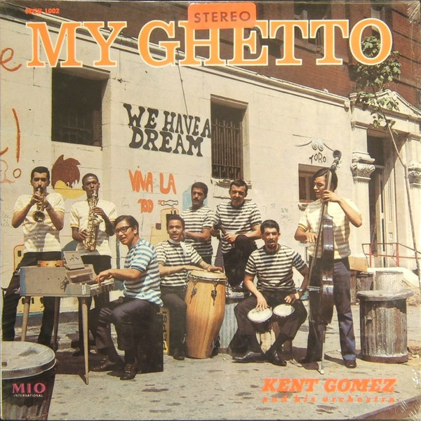 Kent Gomez And His Orchestra – My Ghetto (1968, Vinyl) - Discogs