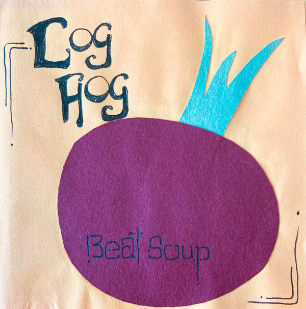 télécharger l'album Log Hog - Beat Soup Struggle Until You See The Back Of Your Head