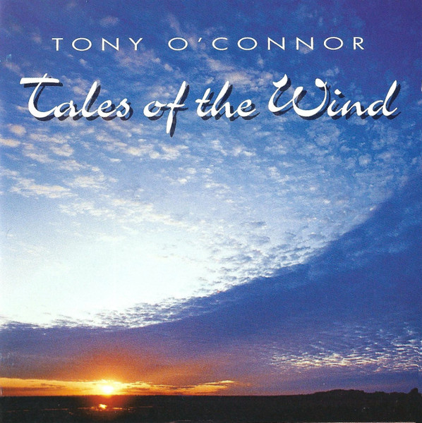 Tony O'Connor – Tales Of The Wind (1994, CD) - Discogs