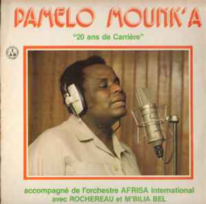 20 Ans De Carrière - Pamelo Mounk'a Accompagné De Orchestre Afrisa International Avec Rochereau Et M'Bilia Bel