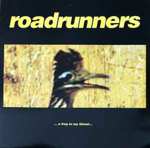 Roadrunners - ... A Frog In My Throat...