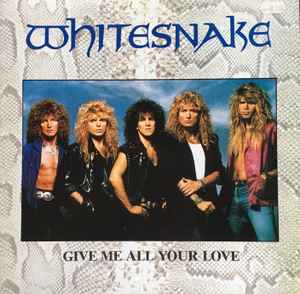Whitesnake – Give Me All Your Love (1987, Vinyl) - Discogs