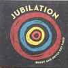 Jubilation (7) - Shout And Never Get Tired