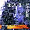 Various - Tribal .2. Trancedance - The Dark Side