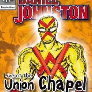 Daniel Johnston - The Angel And Daniel Johnston - Live At The Union Chapel