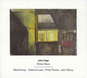 Winter Music - John Cage - Mark Knoop, Catherine Laws, Philip Thomas, John Tilbury