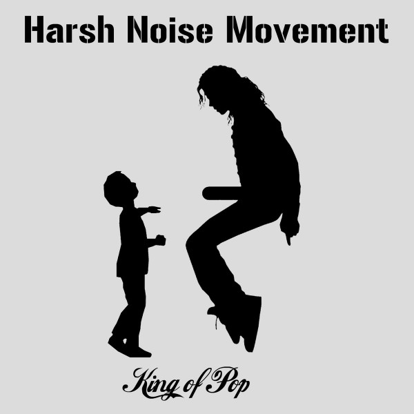 ladda ner album Harsh Noise Movement - King of Pop