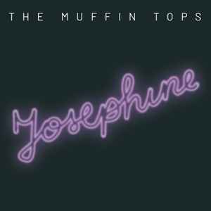 The Muffin Tops - Josephine album cover