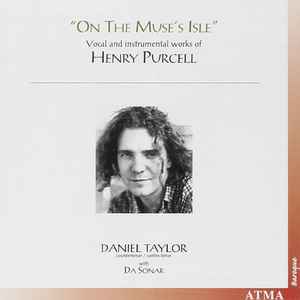 Daniel Taylor (3) - On The Muse's Isle: Vocal And Instrumental Works Of Henry Purcell album cover