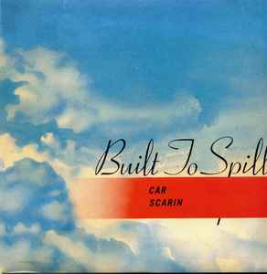 Built To Spill - Car / Scarin album cover