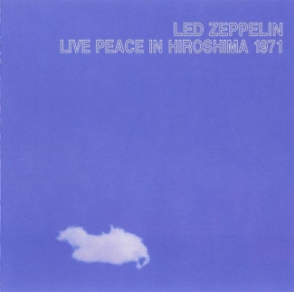 Led Zeppelin/Peace Of Mind/Hiroshima ´71-