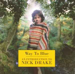Nick Drake - Way To Blue - An Introduction To Nick Drake album cover