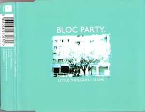 Bloc Party - Little Thoughts / Tulips