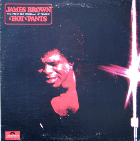 James Brown – Hot Pants (1971, Vinyl) - Discogs
