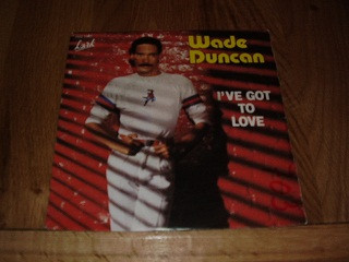 last ned album Wade Duncan - Ive Got To Love