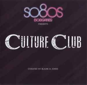 So80s (Soeighties) Presents Culture Club - Culture Club Curated By Blank & Jones