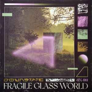 Fragile Glass World - Downstate