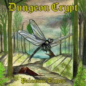 Dungeon Crypt - Paleozoic Times / Blow By Blunt Flint album cover