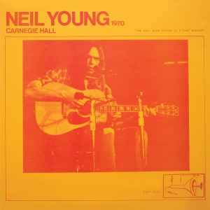 Neil Young - Carnegie Hall 1970 album cover