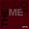 Optic (4) - The End Of Me